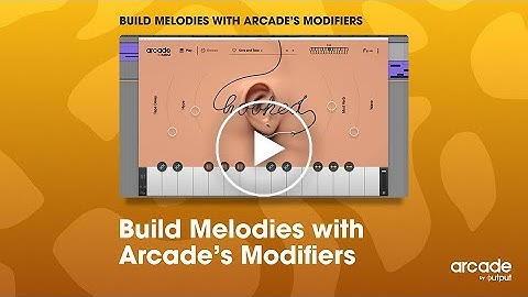 Arcade by Output - Build Melodies with Arcade’s Modifiers