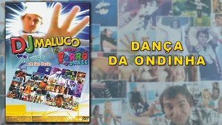 Video thumbnail of "DJ Maluco - Dança da Ondinha [DVD Vol. 2]"