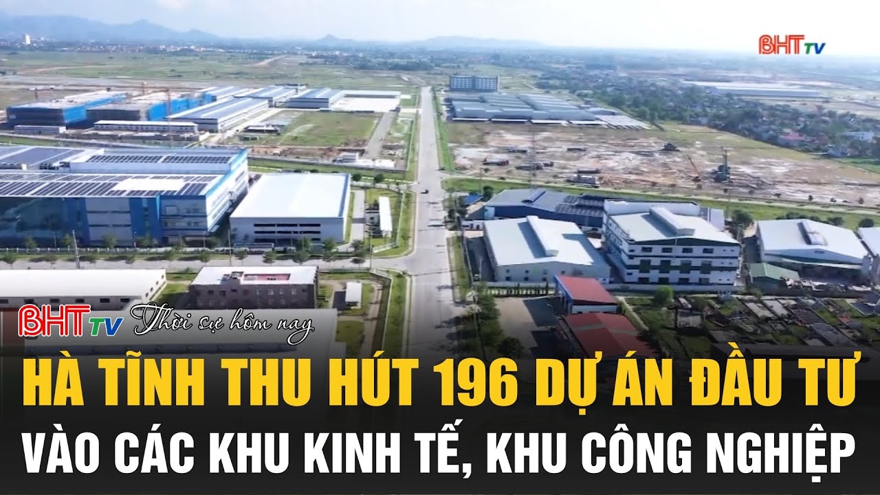 Thời sự trưa nay 17/1: Hà Tĩnh thu hút 196 dự án đầu tư vào các khu kinh tế, khu công nghiệp