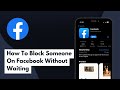 How To Block Someone On Facebook Without Waiting 48 Hours (Full Guide)
