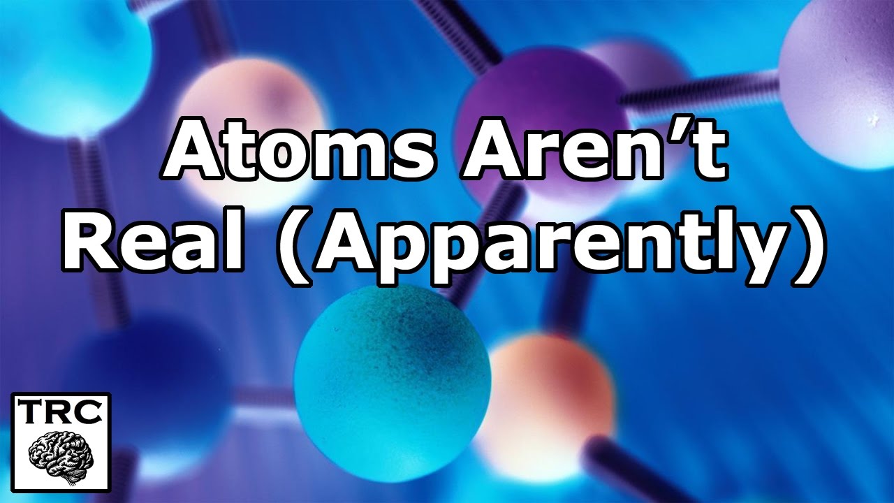 atoms aren t real apparently youtube size of an atom