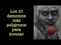 10 DEMONIOS más PELIGROSOS para INVOCAR