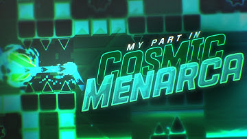 My Part in Cosmic Menarca // Geometry Dash 2.11