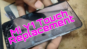 Mi Y1 Touch Replacement | Mi y1 broken touch only change