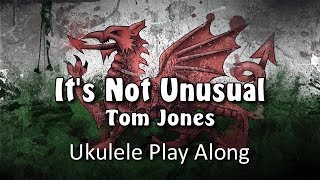 Its Not Unusual   Ukulele Play Along