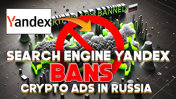 Search Engine Yandex Bans Crypto Ads in Russia