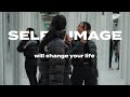 Change Your Self Image to Change to Life