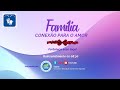 Família: Conexão para o Amor - Família Vida e Paz - #6 Família: Conexão para o Amor - Família Vida e Paz - #6
