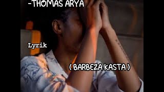 THOMAS ARYA-BARBEZA KASTA(Lyrik) TERBARU THOMAS ARYA 2020-Lirik lagu officiall
