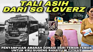 Tali Asih Dari SG LOVERZ ❗️ Penyampaian Amanah Donasi Dari SGL Kepada Kru Sugeng Rahayu W 7379 UZ ❗️