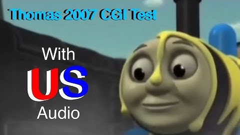 Thomas 2007 CGI Test ( But With US Audio )