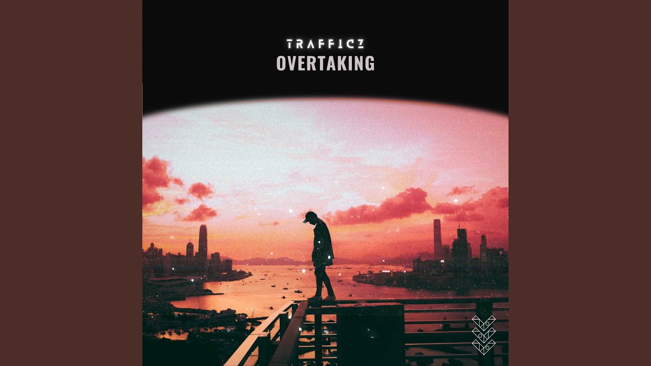 Overtaking (Trafficz VIP Remix)