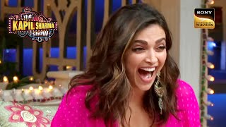 Deepika क लग Kapil क सर बत बड Sweet Best Of The Kapil Sharma Show Full Episode