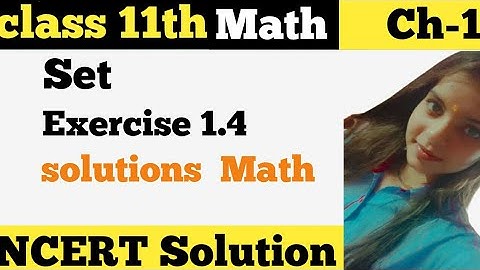 Class 11 Maths Chapter 1 | Sets - Exercise 1.4 Solutions  Payal Jakhad