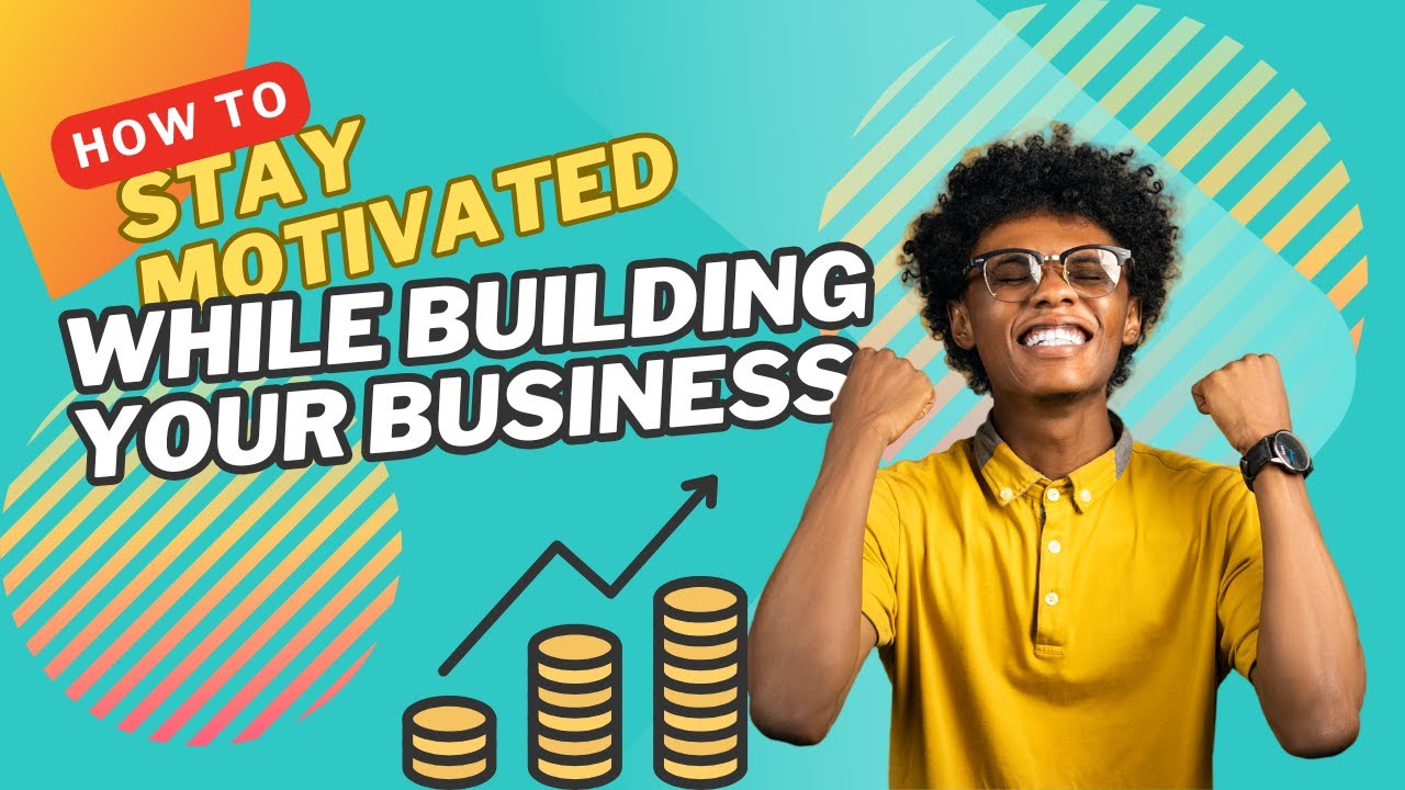 How to Stay Motivated While Building Your Business | Unlock Your Inner ...