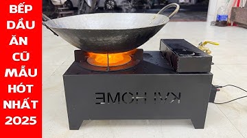 Hướng Dẫn Sử Dựng Bếp Dầu Ăn Cũ | Dầu Ăn Đã Sử Dụng | Dầu Thải Ô Tô Xe Máy