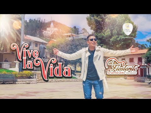 EL FIESTERITO ENAMORADO - VIVE LA VIDA (Video Oficial) 4K