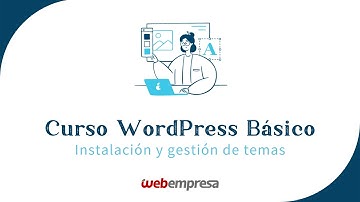 Curso de WordPress básico - Instalación y gestión de Temas