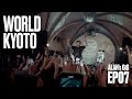【ALAN's GiG】EP07 「WORLD KYOTO」