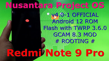 Nusantara Project OS v4.0-1 for Redmi Note 9 Pro Android 12 ROM ( TWRP 3.6.0 )