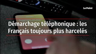 Démarchage téléphonique : les Français toujours plus harcelés