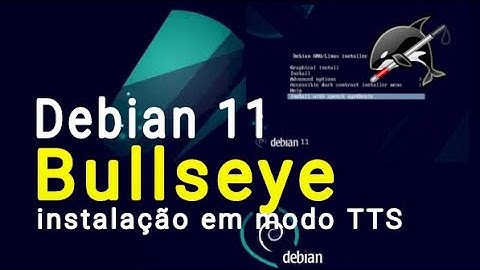 Debian 11 Bullseye – modo de instalação TTS