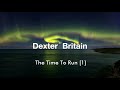 Dexter Britain - The Time To Run [1]