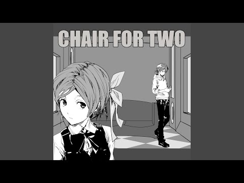 CHAIR FOR TWO (feat. 鏡音リン & 鏡音レン)