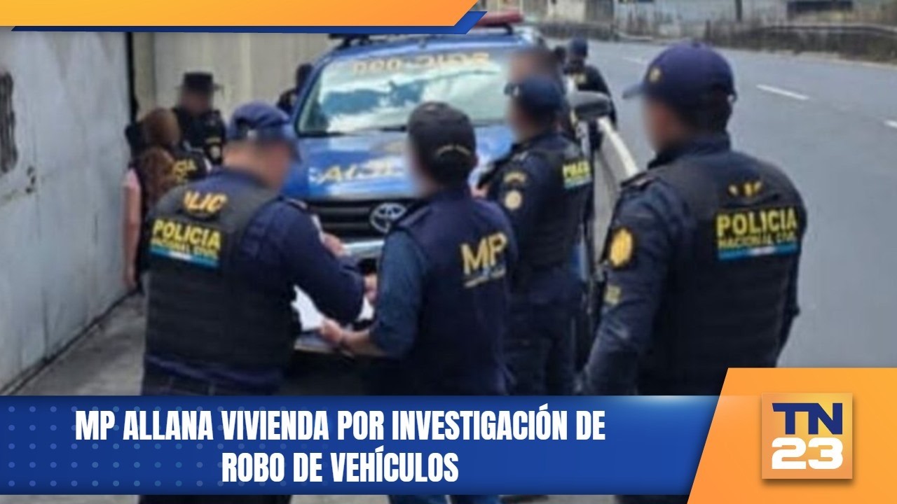 MP allana vivienda por investigación de robo de vehículos
