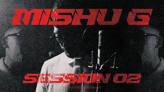 Mishu G - Session 02 Feat. Spider G Balamuc Official Video