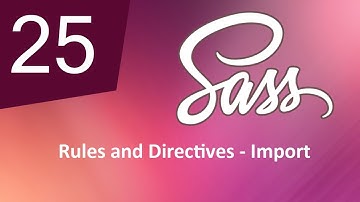 Tự Học SASS - Bài 25 Rules and Directives - Import