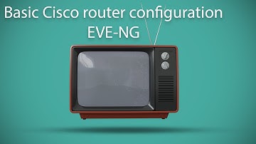 Basic Cisco Router configuration [EVE-NG]