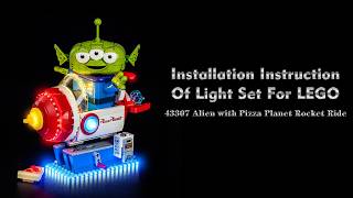 Installation Instruction Of Light Set For LEGO 43307 Alien with Pizza Planet Rocket Ride.