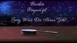 Barbie/Rapunzel/Ewig Wie&#39;s Die Sterne Gibt/Lyrics