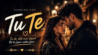 Tu Tê ❤️ | Kurdish music 2026 🔥 (Strana Evînê) اجمل اغنية كوردية رومانسيه للعشاق 😍