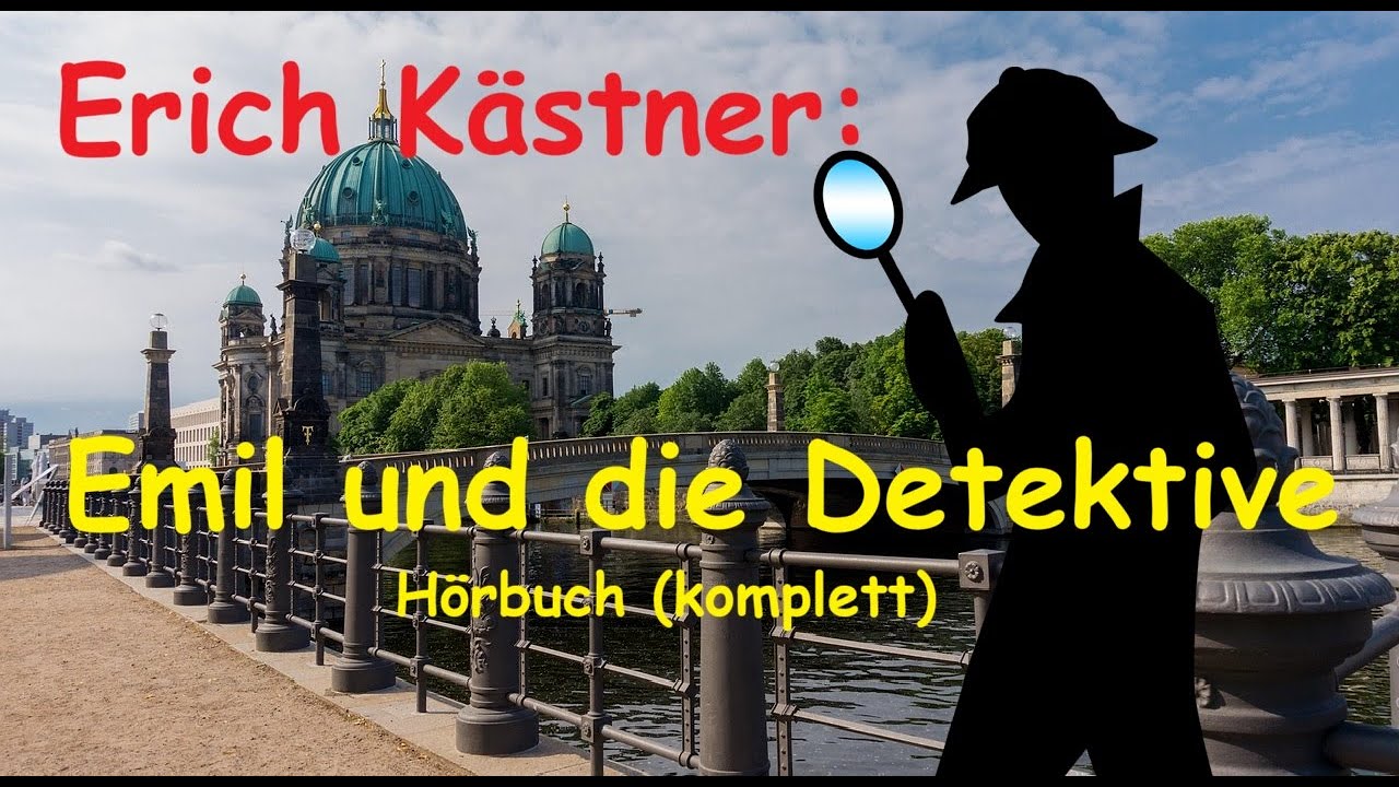 Emil und die Detektive - von Erich Kästner (Hörbuch komplett)