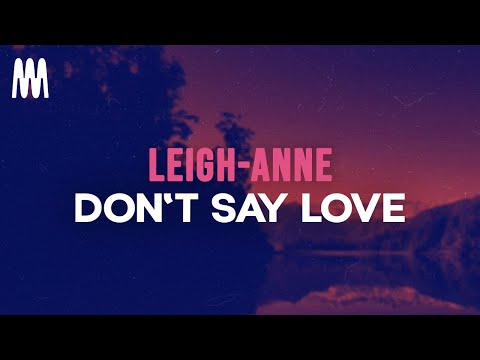 Leigh-Anne - Don't Say Love (Lyrics)