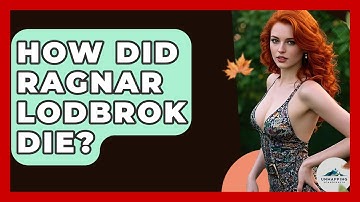How Did Ragnar Lodbrok Die? - Unmapping Scandinavia