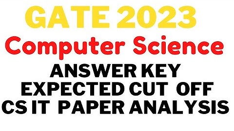 GATE 2023 CSE Analysis | GATE 2023 CSE Solutions Asked Questions | GATE 2023 CSE Expected cut off