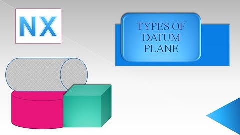 Introduction to Different Types of Datum Plane in NX