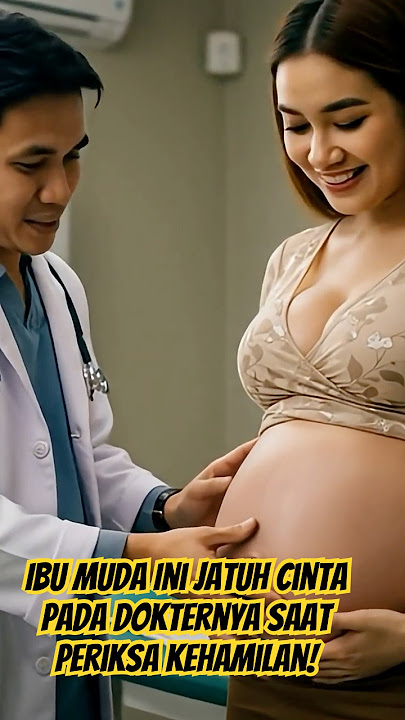 Ibu Muda Ini Jatuh Cinta pada Dokternya Saat Periksa Kehamilan!