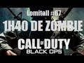 Dlire  1h40 de zombie  call of duty black ops lomitall 67