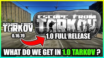 What Will We Get in 1.0 Full Release Tarkov?