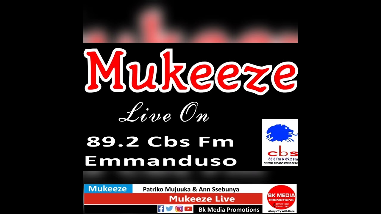 Program Mukeeze Live 89.2 Cbs Fm Emmanduso. #AnnSsebunya & #PatrikoMujuuka  #BkMediaPromotions