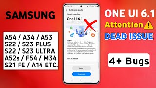 Samsung One Ui 6.1 Update : Major Problems | Boot issue, Dead A54,S21 Fe,S22/S23 Ultra,A52s,A53,A34