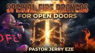 Famous SPECIAL FIRE PRAYERS FOR OPEN DOORS BY PASTOR JERRY EZE Wealth