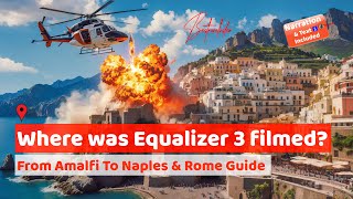 Equalizer 3 locations: Amalfi To Naples & Rome Travel Guide