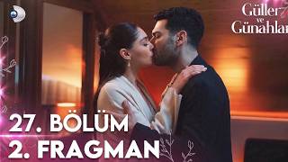 Güller Ve Günahlar 27. Bölüm Fragmanı Ben Ayrılmak İstemiyorum