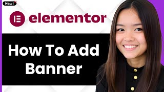 How to Add Banner in Elementor 2026 (Step By Step)