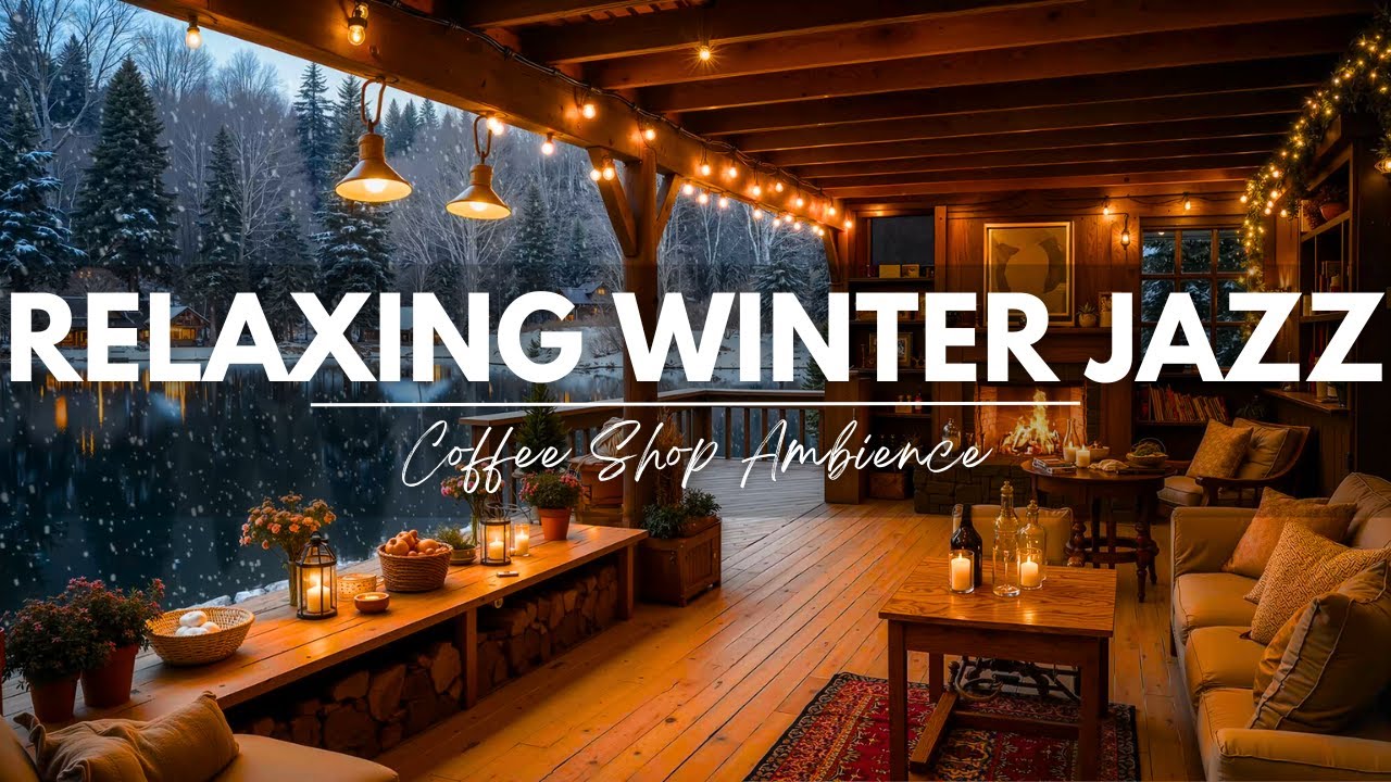 Relaxing Winter Jazz Background ❄️ Cozy Coffee Shop Ambience with Soft Jazz Music to Stay Focused